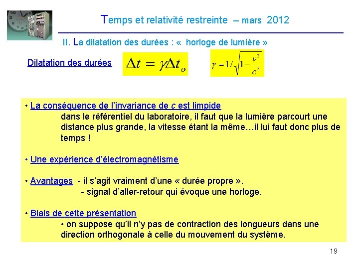 Temps et relativité restreinte – mars 2012 II. La dilatation des durées : « Temps et relativité restreinte – mars 2012 II. La dilatation des durées : «