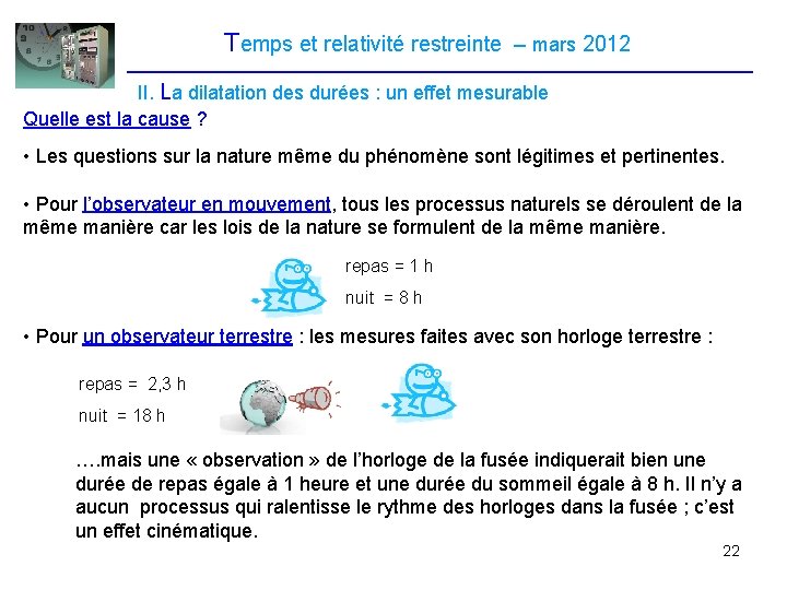 Temps et relativité restreinte – mars 2012 II. La dilatation des durées : un