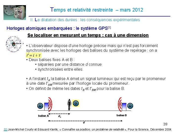 Temps et relativité restreinte – mars 2012 II. La dilatation des durées : les