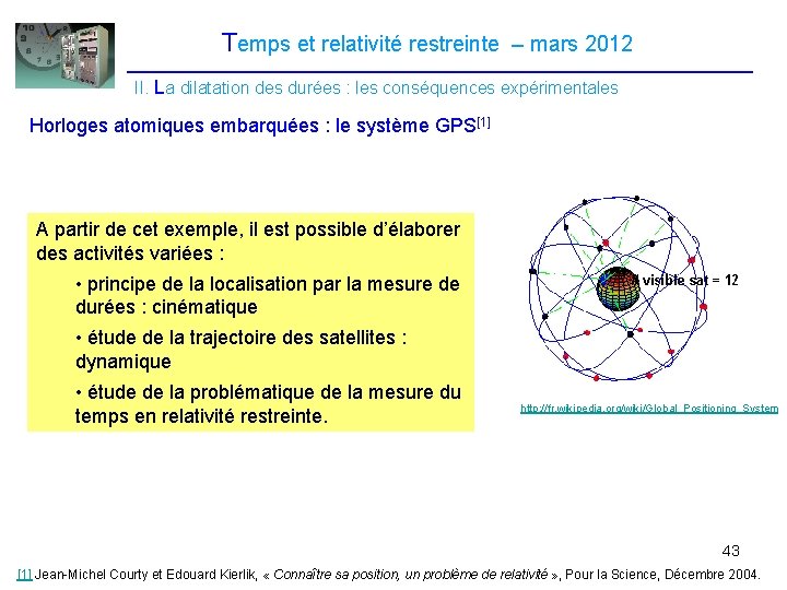 Temps et relativité restreinte – mars 2012 II. La dilatation des durées : les Temps et relativité restreinte – mars 2012 II. La dilatation des durées : les