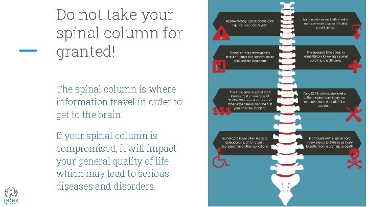 Do not take your spinal column for granted! The spinal column is where information