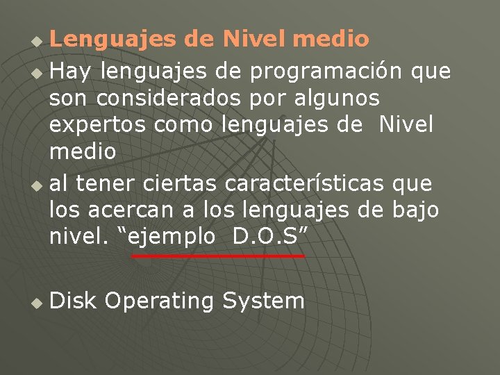 Lenguajes de Nivel medio u Hay lenguajes de programación que son considerados por algunos