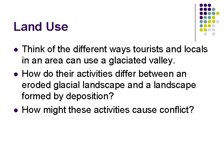 Land Use l l l Think of the different ways tourists and locals in Land Use l l l Think of the different ways tourists and locals in