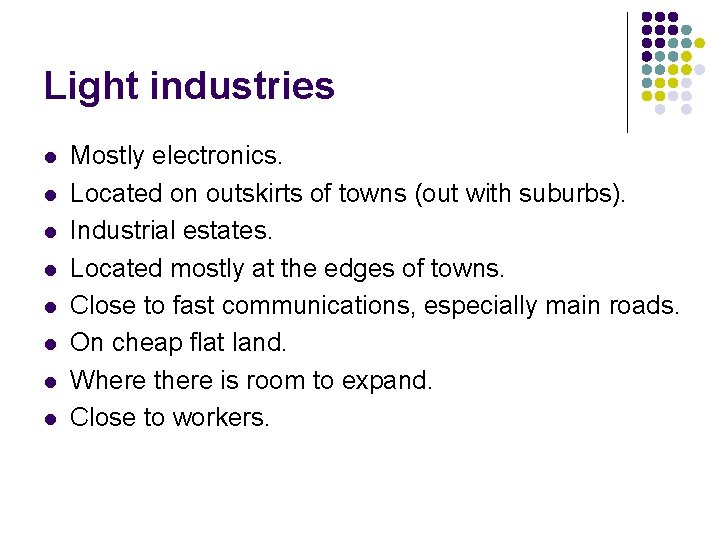 Light industries l l l l Mostly electronics. Located on outskirts of towns (out Light industries l l l l Mostly electronics. Located on outskirts of towns (out