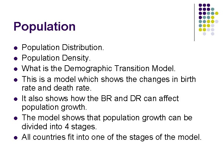 Population l l l l Population Distribution. Population Density. What is the Demographic Transition Population l l l l Population Distribution. Population Density. What is the Demographic Transition