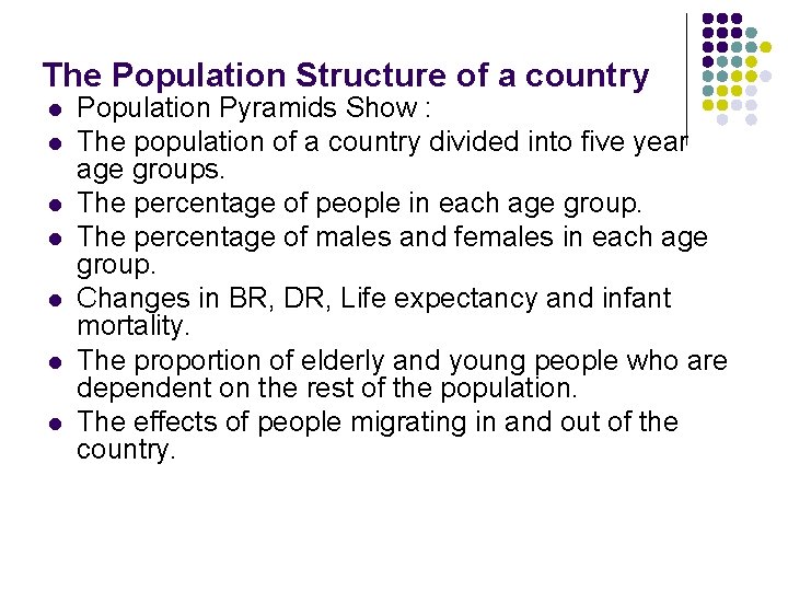 The Population Structure of a country l l l l Population Pyramids Show : The Population Structure of a country l l l l Population Pyramids Show :