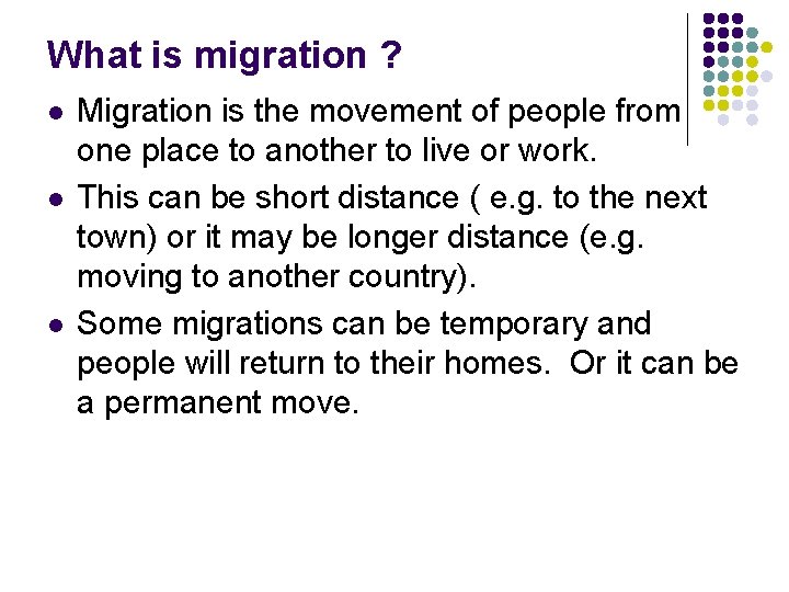 What is migration ? l l l Migration is the movement of people from What is migration ? l l l Migration is the movement of people from