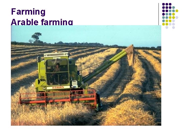Farming Arable farming Farming Arable farming