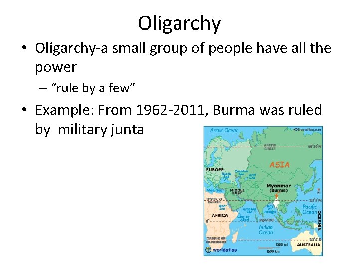 Oligarchy • Oligarchy-a small group of people have all the power – “rule by