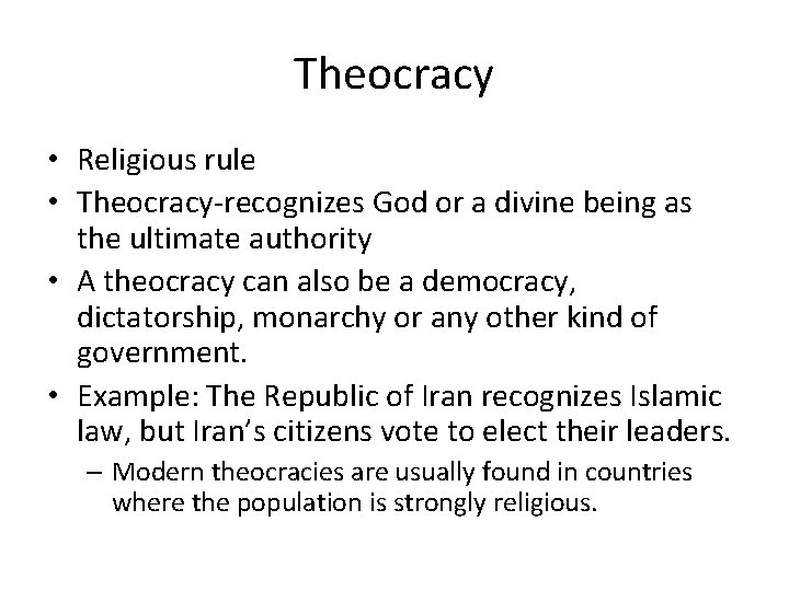 Theocracy • Religious rule • Theocracy-recognizes God or a divine being as the ultimate