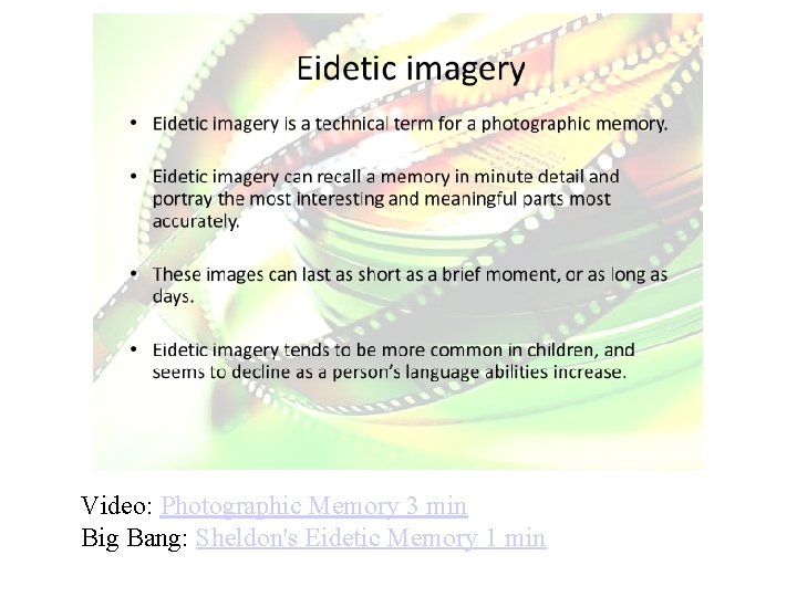 Video: Photographic Memory 3 min Big Bang: Sheldon's Eidetic Memory 1 min 