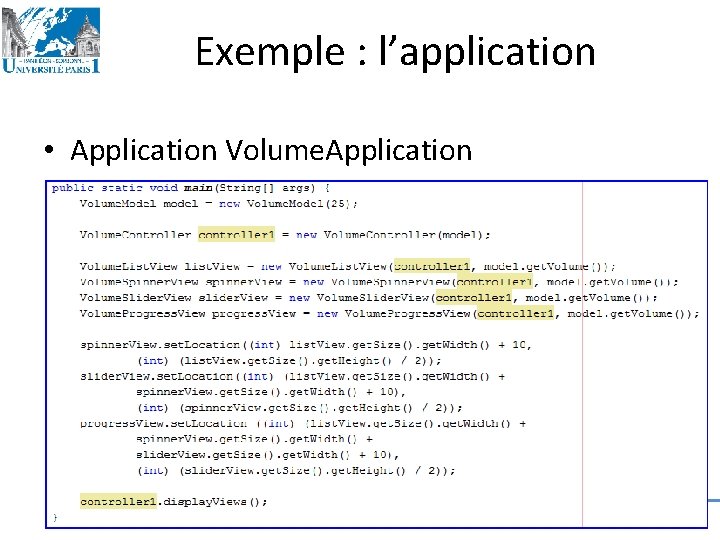 Exemple : l’application • Application Volume. Application – Un modèle : Volume. Model model