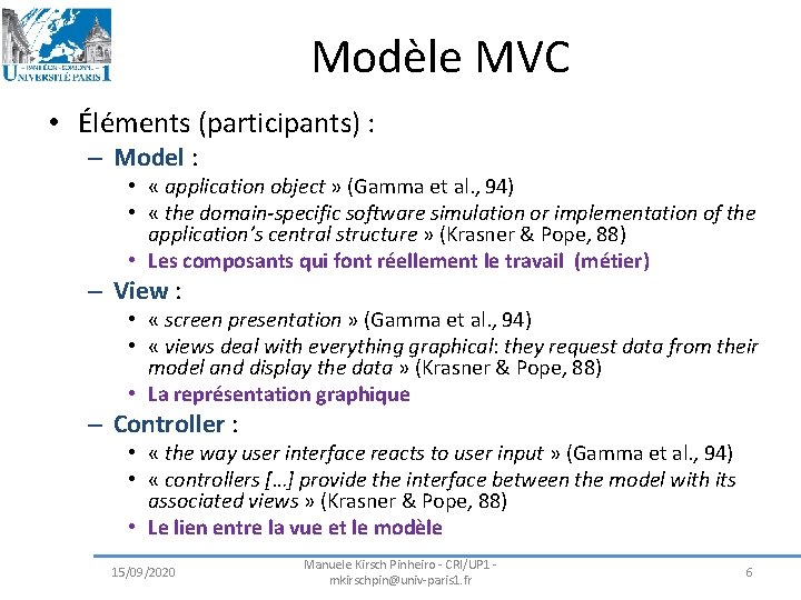 Modèle MVC • Éléments (participants) : – Model : • « application object »