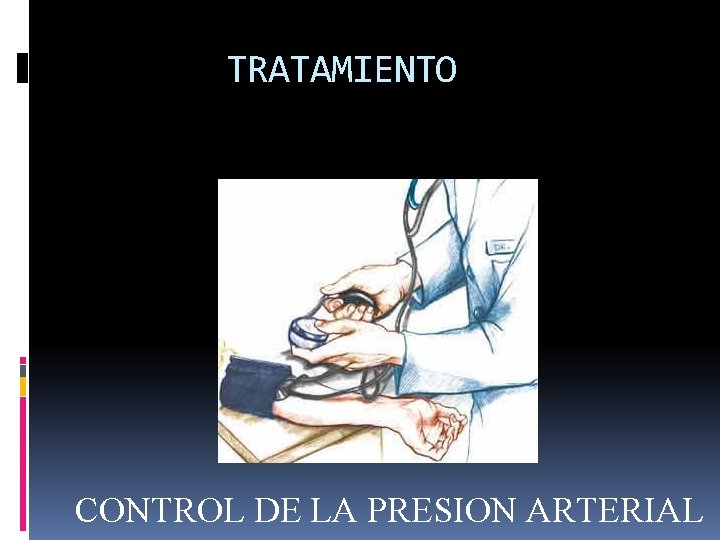 TRATAMIENTO CONTROL DE LA PRESION ARTERIAL 