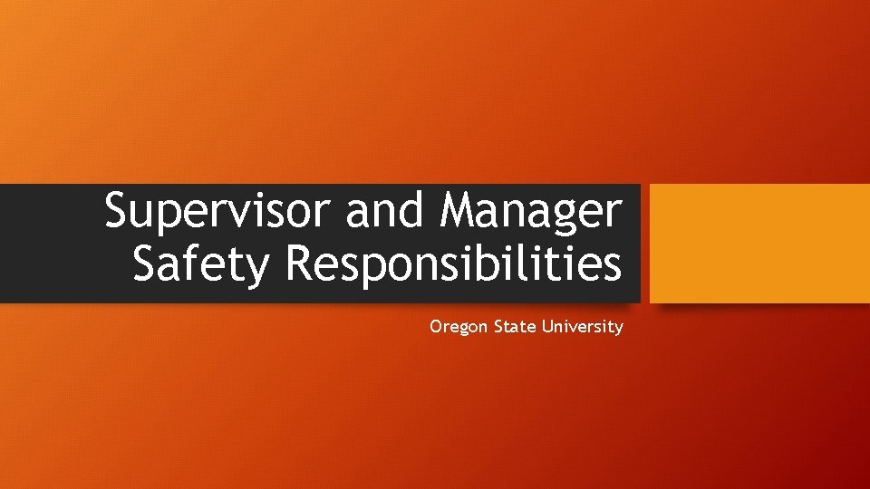 Supervisor and Manager Safety Responsibilities Oregon State University 