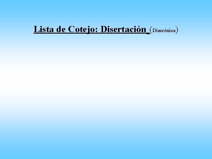 Lista de Cotejo: Disertación (Diacrónica) 