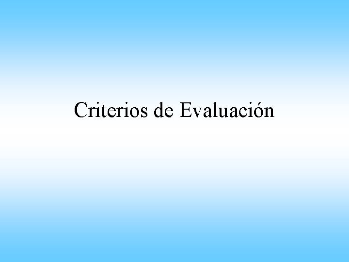 Criterios de Evaluación 