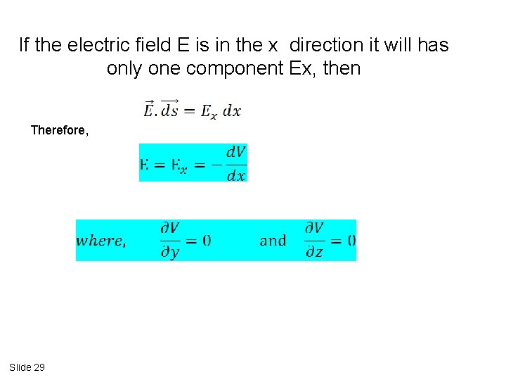 If the electric field E is in the x direction it will has only