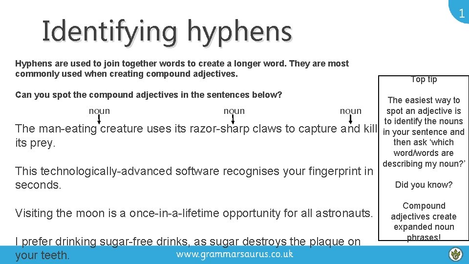 1 Identifying hyphens Hyphens are used to join together words to create a longer 1 Identifying hyphens Hyphens are used to join together words to create a longer