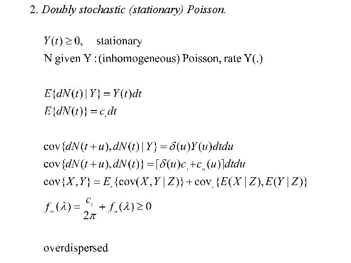 2. Doubly stochastic (stationary) Poisson. 