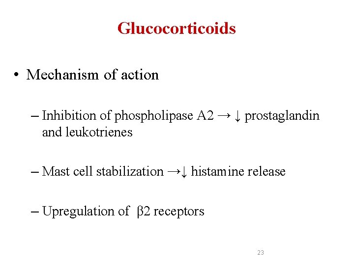 Glucocorticoids • Mechanism of action – Inhibition of phospholipase A 2 → ↓ prostaglandin Glucocorticoids • Mechanism of action – Inhibition of phospholipase A 2 → ↓ prostaglandin