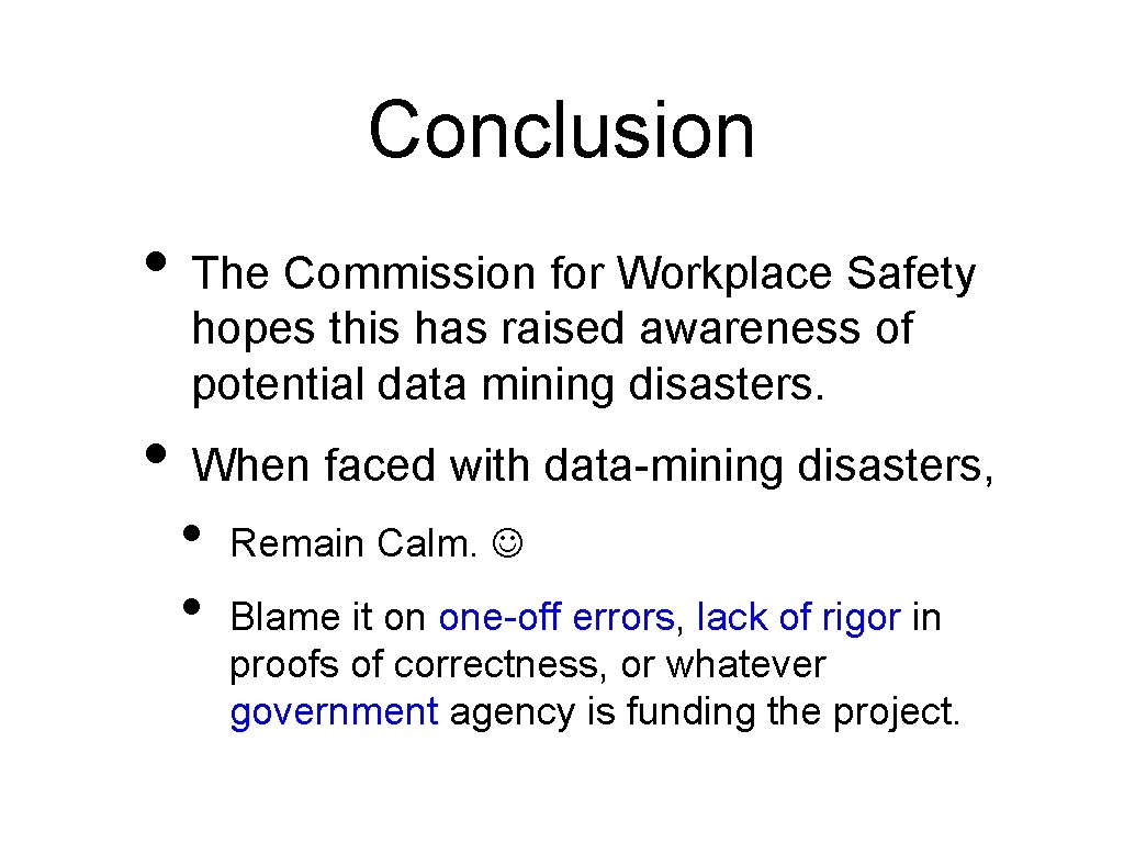 Conclusion • The Commission for Workplace Safety hopes this has raised awareness of potential