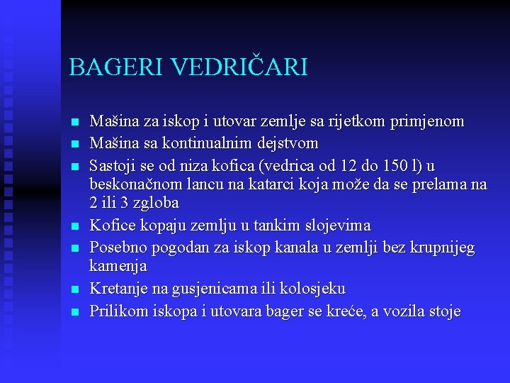 BAGERI VEDRIČARI n n n n Mašina za iskop i utovar zemlje sa rijetkom