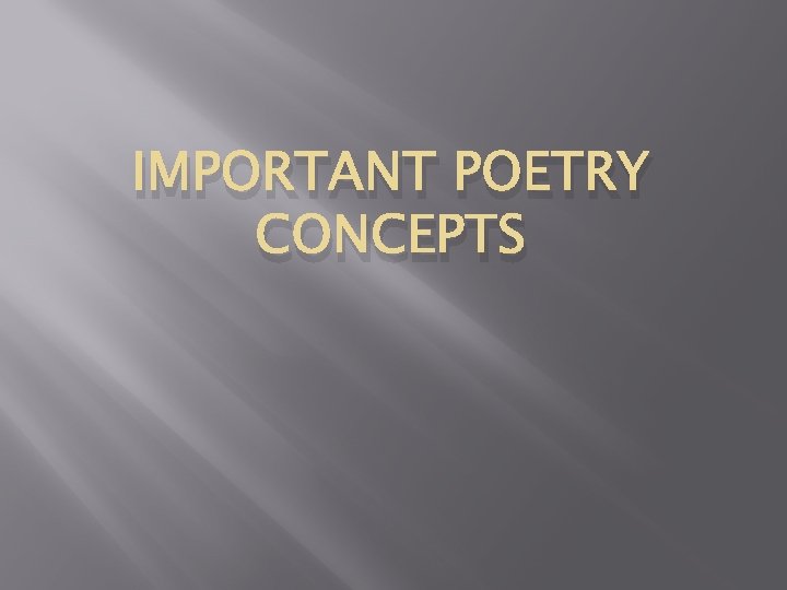 IMPORTANT POETRY CONCEPTS 