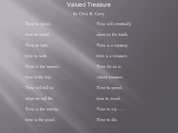 Valued Treasure by Chris R. Carey Time to spend; Time will eventually time to