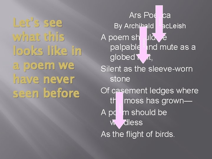 Simile By Archibald Mac. Leish A poem should be palpable and mute as a