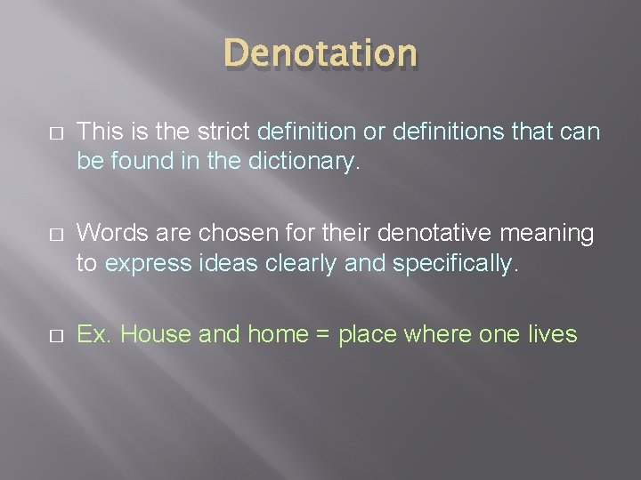 Denotation � This is the strict definition or definitions that can be found in