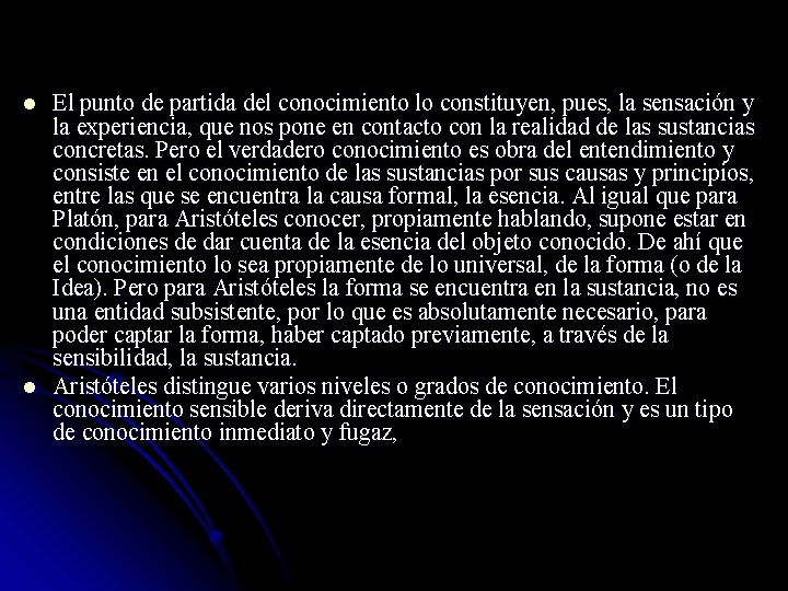 l l El punto de partida del conocimiento lo constituyen, pues, la sensación y