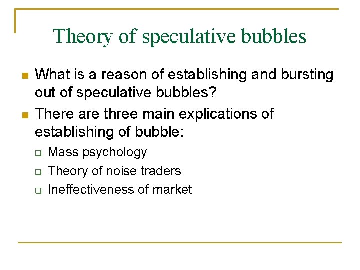 Theory of speculative bubbles What is a reason of establishing and bursting out of