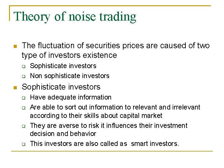 Theory of noise trading The fluctuation of securities prices are caused of two type