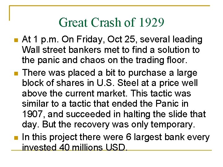 Great Crash of 1929 At 1 p. m. On Friday, Oct 25, several leading