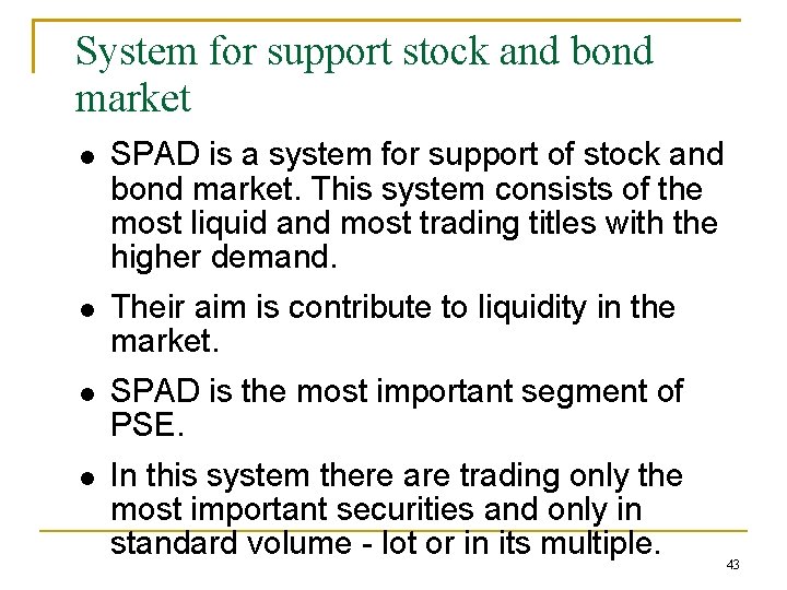 System for support stock and bond market SPAD is a system for support of
