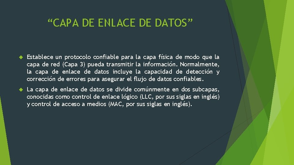 “CAPA DE ENLACE DE DATOS” Establece un protocolo confiable para la capa física de