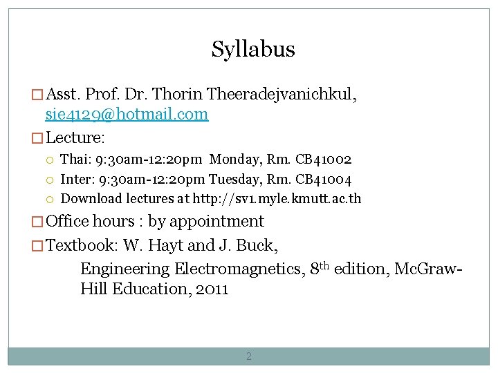 Syllabus � Asst. Prof. Dr. Thorin Theeradejvanichkul, sie 4129@hotmail. com � Lecture: Thai: 9: