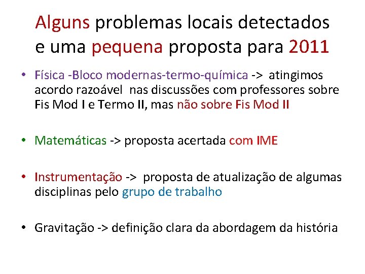 Alguns problemas locais detectados e uma pequena proposta para 2011 • Física -Bloco modernas-termo-química