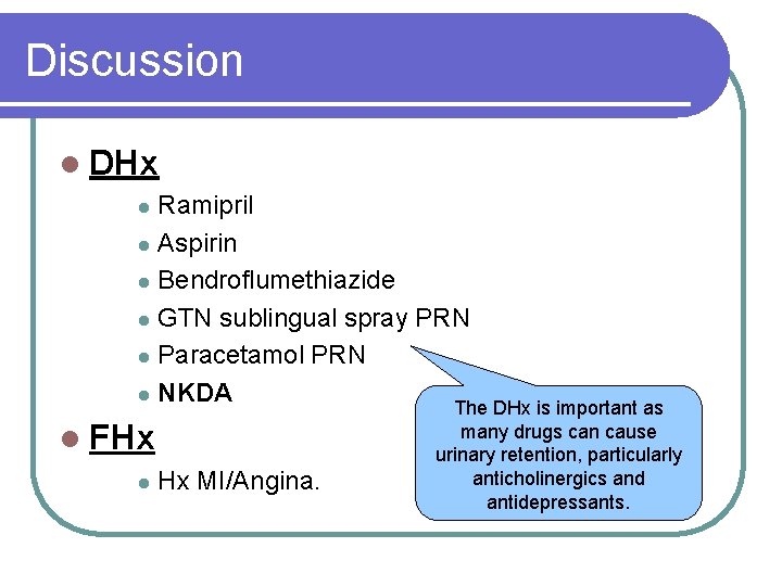 Discussion l DHx Ramipril l Aspirin l Bendroflumethiazide l GTN sublingual spray PRN l