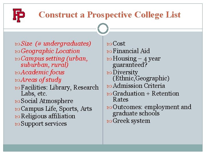 Construct a Prospective College List Size (# undergraduates) Geographic Location Campus setting (urban, suburban,