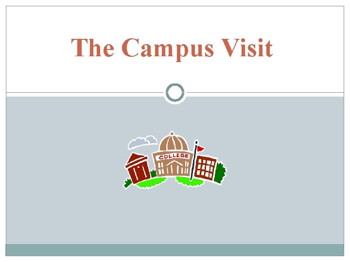 The Campus Visit 