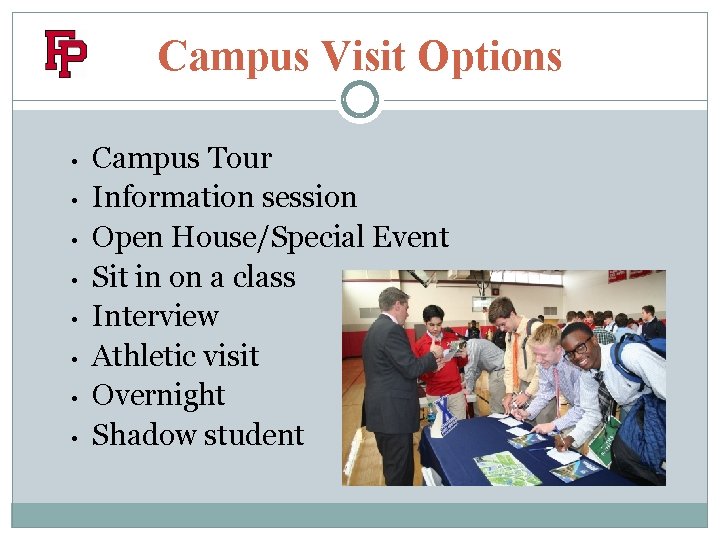 Campus Visit Options • • Campus Tour Information session Open House/Special Event Sit in