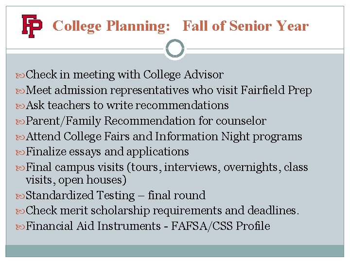 College Planning: Fall of Senior Year Check in meeting with College Advisor Meet admission College Planning: Fall of Senior Year Check in meeting with College Advisor Meet admission