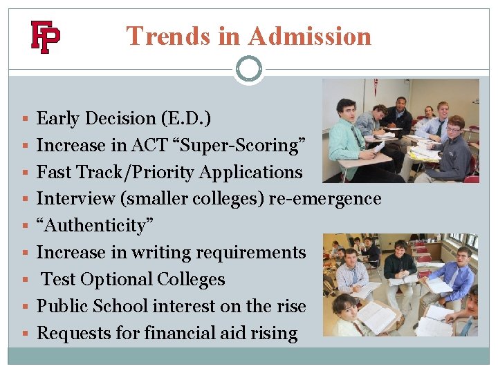 Trends in Admission § Early Decision (E. D. ) § Increase in ACT “Super-Scoring”