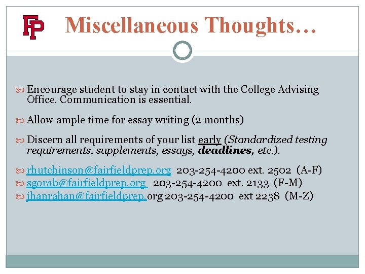 Miscellaneous Thoughts… Encourage student to stay in contact with the College Advising Office. Communication