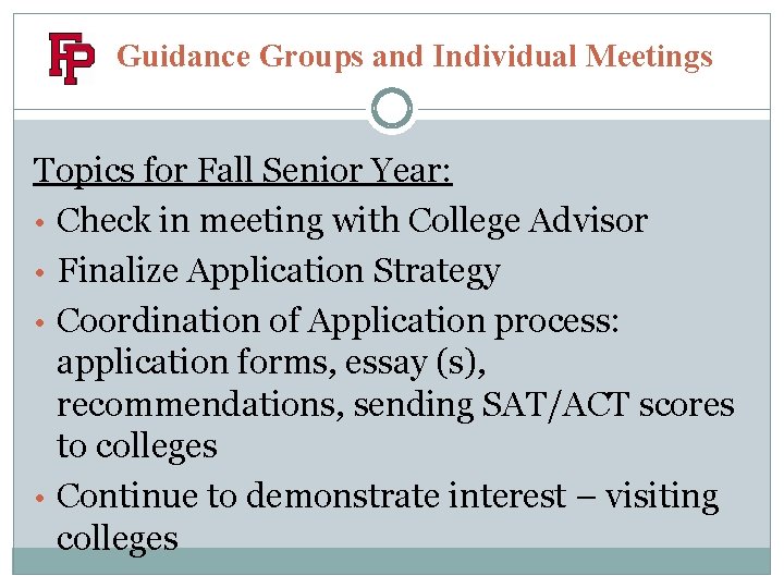 Guidance Groups and Individual Meetings Topics for Fall Senior Year: • Check in meeting