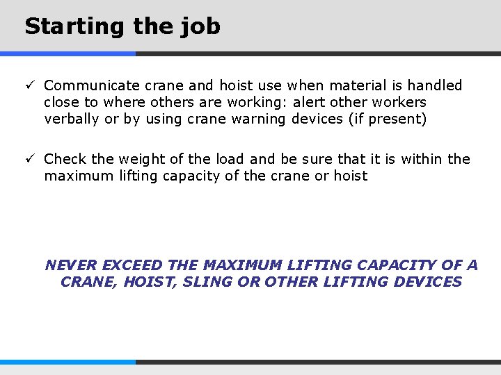 Starting the job ü Communicate crane and hoist use when material is handled close