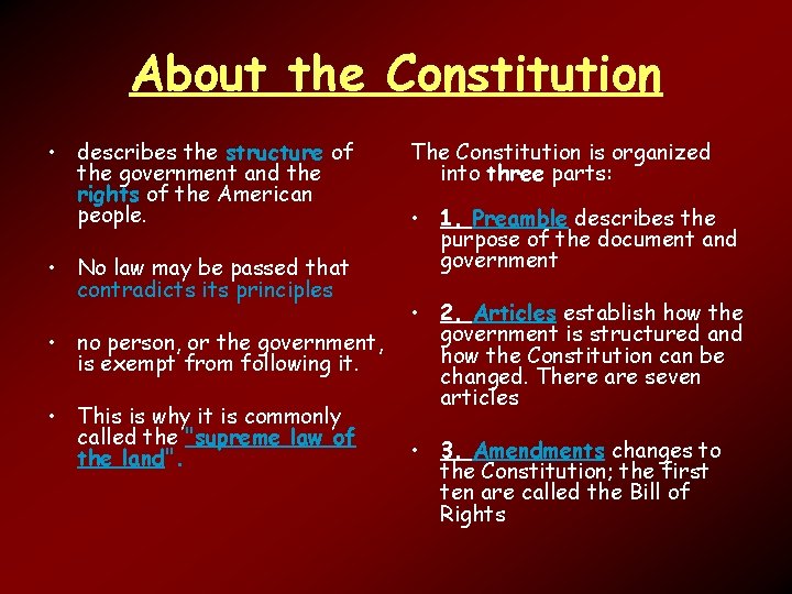 About the Constitution • describes the structure of the government and the rights of