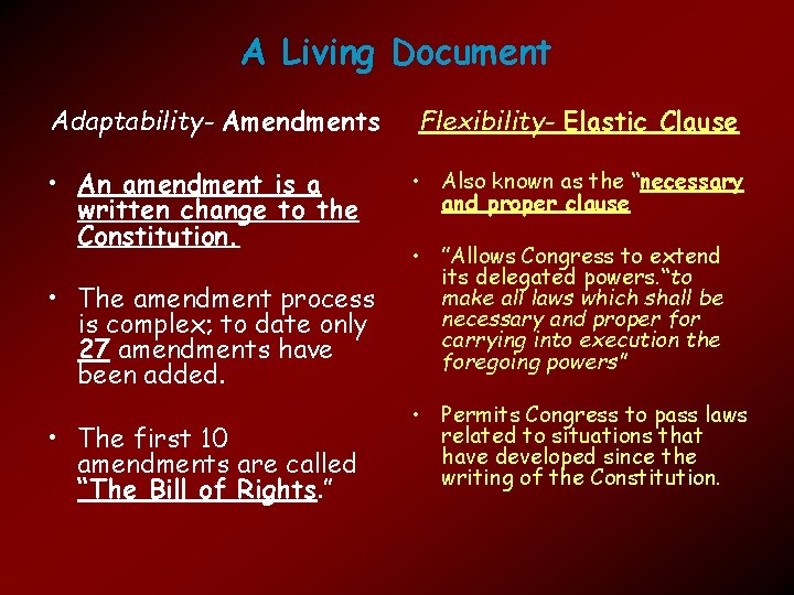 A Living Document Adaptability- Amendments • An amendment is a written change to the
